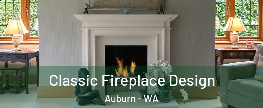  Classic Fireplace Design Auburn - WA