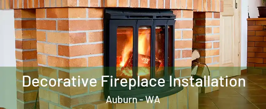  Decorative Fireplace Installation Auburn - WA