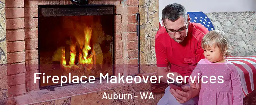  Fireplace Makeover Services Auburn - WA