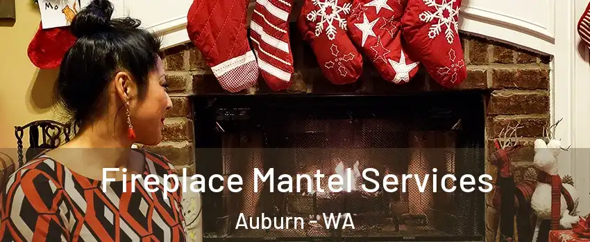  Fireplace Mantel Services Auburn - WA