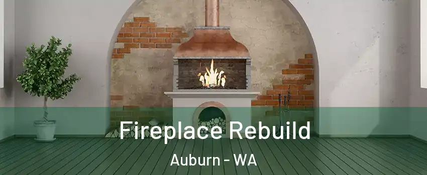  Fireplace Rebuild Auburn - WA