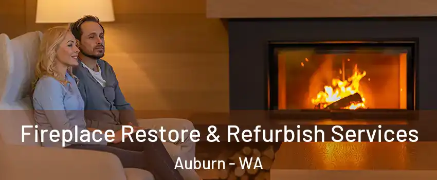  Fireplace Restore & Refurbish Services Auburn - WA
