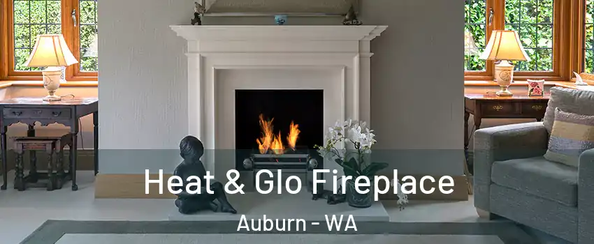  Heat & Glo Fireplace Auburn - WA