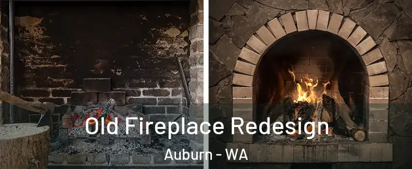  Old Fireplace Redesign Auburn - WA