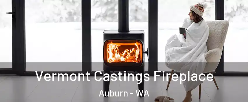  Vermont Castings Fireplace Auburn - WA